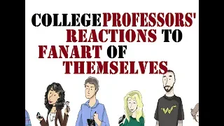 College Professors React to Fan Art of Themselves