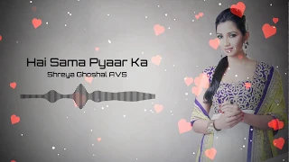 Hai Sama Pyaar Ka | Naam Gum Jaayega | Shreya Ghoshal, Udit Narayan | AVS