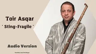 Toir Asqar & Sting - Fragile
