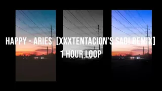 SAD! - XXXTENTACION (Aries Remix) [1 Hour Loop]