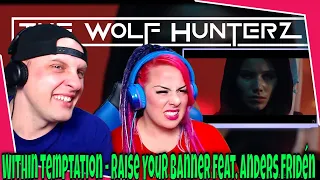 Within Temptation - Raise Your Banner feat. Anders Fridén | THE WOLF HUNTERZ Reactions