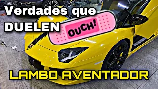 Lamborghini Aventador ⚠️ Verdades que duelen