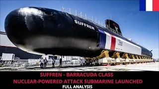 FRANCE LAUNCHES FIRST OF 6 BARRACUDA CLASS SUBMARINE - SUFFREN !