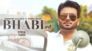 Bhabi (Official Song) Mankirt Aulakh Ft Mahira Sharma | Shree Brar | Avvy Sra | Latest Punjabi Song