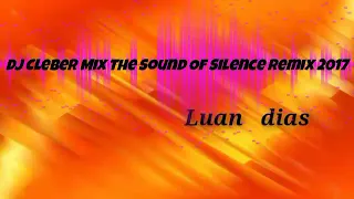 Dj Cleber Mix Ft Disturbed   The Sound Of Silence Remix 2017