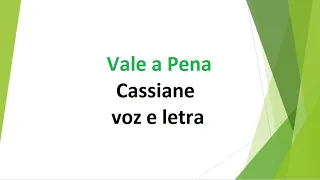 Vale a Pena - Cassiane - voz e letra