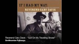 Reverend Gary Davis - "Got On My Traveling Shoes" [Official Audio]