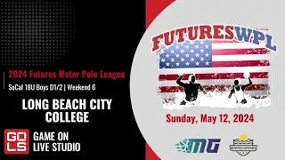 SoCal 18U Boys D1/2 | LONG BEACH CITY COLLEGE | 2024 Futures WPL | Weekend 6 | Sunday, May 12, 2024