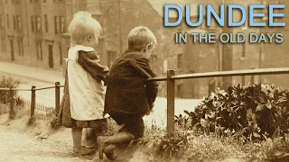 DUNDEE - In the Old Days