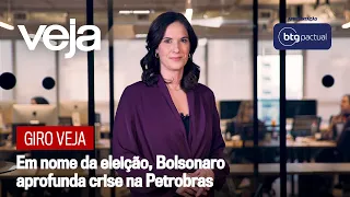 Giro VEJA | Em nome da eleição, Bolsonaro aprofunda crise na Petrobras