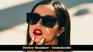 Dmitry Glushkov  - Unshakeable -