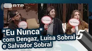 Mena, Dengaz, Salvador e Luísa jogam ao “Eu Nunca” - 5 Para a Meia-Noite