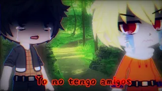 Yo no tengo amigos...parte 3 de  ¤Naruto esta de mal humor...?¤-Ya callate-meme ¤ mundo alterno ¤