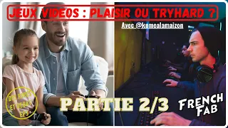 JEUX VIDEO : PLAISIR OU TRYHARD ? ( Partie 2 sur 3 )