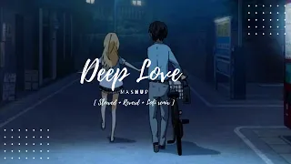 Deep love Mashup 💗 || || Lofi || [ Slowed + Reverd + Lofi remix ] || x8 mashup  @LofiGirl