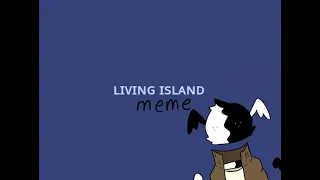 Living Island Meme // animation loop