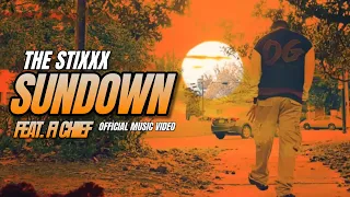 Sundown (feat. Fi Chief) The Stixxx (OFFICIAL VIDEO)