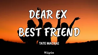 Dear ex Best Friend - by Tate Macrae