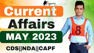 MAY 2023 Current Affairs for CDS,NDA and CAPF 2023.