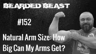 Natural Arm Size: How Big Can My Arms Get? - BBOD #152