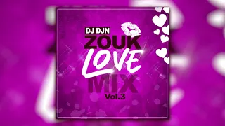 Zouk Love Mix Vol.3 | DJ DJN