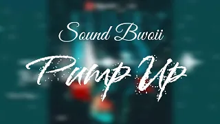 Soun Bwoii - Pump Up (Lyrics)