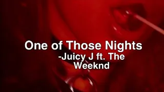 Juicy J ft. The Weeknd - One of Those Nights (slowed + reverb)