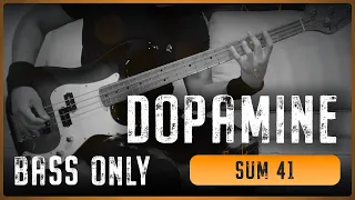 SUM 41 - Dopamine (Bass Only + Tabs)