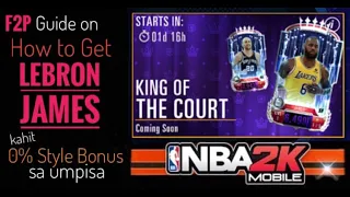 F2P Guide How to Get Lebron James kahit 0% Style Bonus sa Umpisa | NBA 2k Mobile [King of the Court]