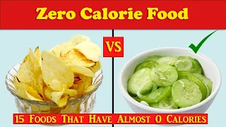 15 Foods That Have Almost 0 Calories| Zero Calorie Food