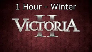 Victoria 2 Soundtrack: Winter - 1 Hour Version