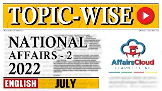 July 2022 - National Affairs - Part 2 | English | AffairsCloud