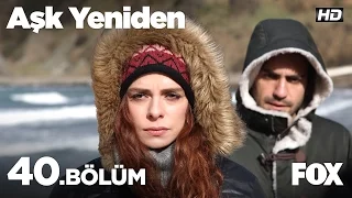 Aşk Yeniden 40. Bölüm