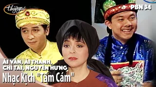 PBN 34 | Nhạc Kịch "Tấm Cám" | Ái Vân, Nguyễn Hưng, Chí Tài, Ái Thanh