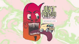 Just Friends "Nothing But Love"