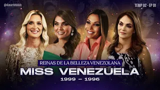 TEMP 02 - EP 1 | MISS VENEZUELA 1999-1996