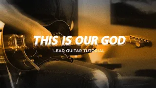 THIS IS OUR GOD | PHIL WICKHAM | LEAD GUITAR TUTORIAL