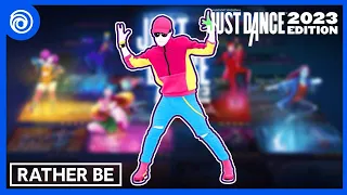 Just Dance 2023 Edition - Rather Be by Clean Bandit Ft. Jess Glynne (Unofficial Mashup)