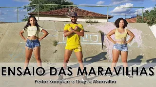 Ensaio das Maravilhas - Pedro Sampaio e Thaysa Maravilha | Coreografia BIG Dance