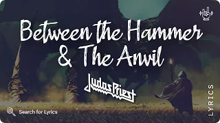 Judas Priest - Between the Hammer & The Anvil (Lyrics video for Desktop)