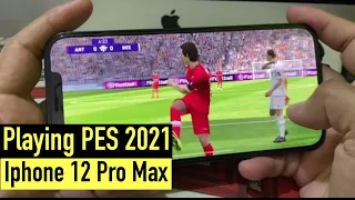 Test Playing | iPhone 12 Pro Max | iOs 14.5.1 | PES eFootball 2021