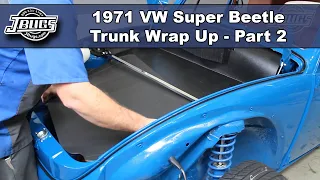 JBugs - 1971 VW Super Beetle - Trunk Wrap Up - Part 2