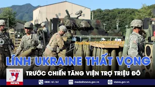 Lính Ukraine thất vọng trước chiến tăng triệu đô của Mỹ; Hỏa hoạn tại cơ sở sản xuất ở Moskva