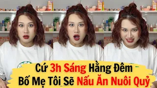 Tâm Linh Kì Lạ: Bố Mẹ Tôi Nấu Ăn Lúc 3h Sáng Mỗi Ngày Để Nuôi Quỷ | Kể Chuyện & Làm Đẹp | Ngân đây