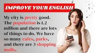 My City Life | Improve Your English | Learning English Speaking | Level 1 | Listen and practice