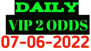 DAILY VIP 2 ODDS: 07-06-2022