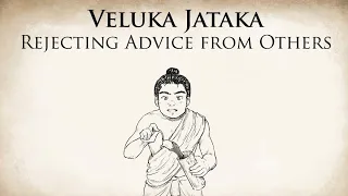 Rejecting Advice from Others | Veluka Jataka |  Animated Buddhist Stories