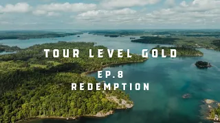 Tour Level Gold - EP 8 - "Redemption"