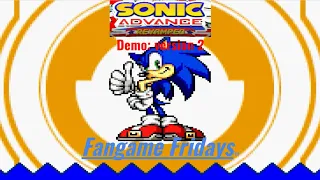 Sonic Advance Revamped/ Fan game Fridays