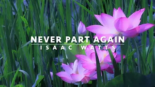 Never Part Again | Songs and Everlasting Joy